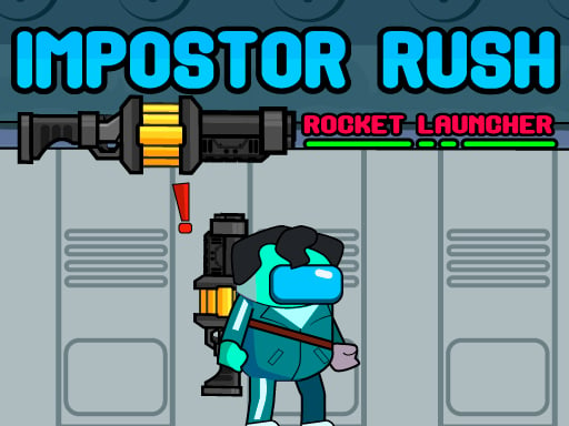 impostor-rush-rocket-launcher