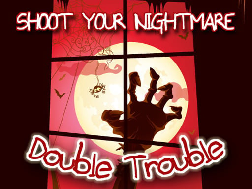 shoot-your-nightmare-double-trouble